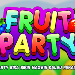 Fruit Party Bisa Bikin Maxwin Kalau Pakai Trik Ini.