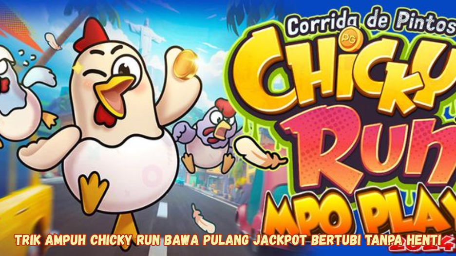 Trik Ampuh Chicky Run Bawa Pulang Jackpot Bertubi tanpa Henti