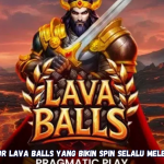 Rahasia Gacor Lava Balls yang Bikin Spin Selalu Meledak Jackpot