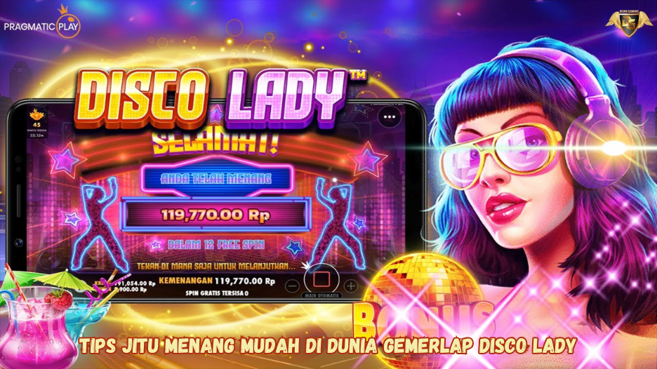 Tips Jitu Menang Mudah di Dunia Gemerlap Disco Lady
